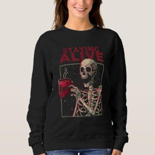 Halloween Bleibe Live Skeleton Drink Kaffee Skel Sweatshirt