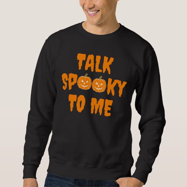 Halloween Boo Pumpkin-Vortrag sprach mit mir Sweatshirt (Vorderseite)