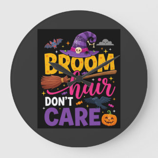 Halloween Broom Hair Don't Care Witch Quote Große Wanduhr