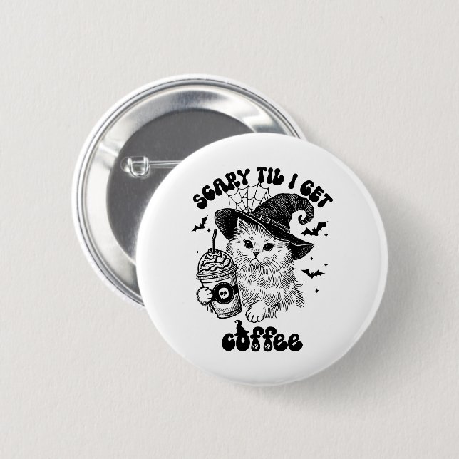 Halloween Caffee - Beängstigend, bis ich Kaffee be Button (Vorne & Hinten)