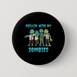 Halloween Chillin mit meinen Zombies Jungs Mädchen Button