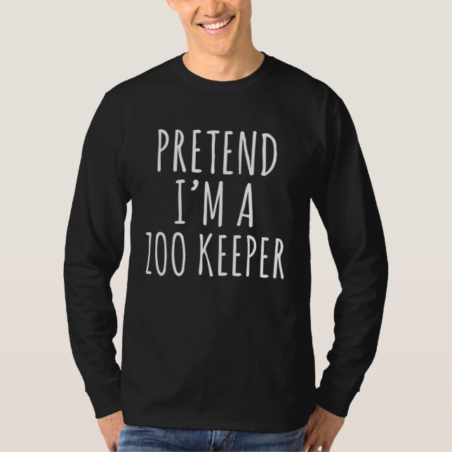 Halloween Costume Pretend I m A Zoo Keeper Simple  T-Shirt (Vorderseite)