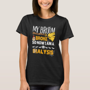 Halloween Dialyse mein Zimmer brach, jetzt bin ich T-Shirt
