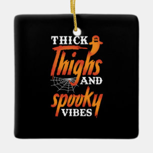Halloween dicker Oberschenkel und Spooky Vibes Keramikornament