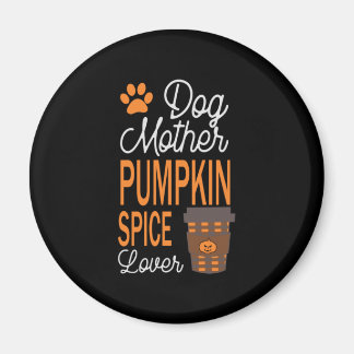 Halloween Dog Mother And Pumpkin Spice Birthday Magnet