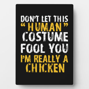 Halloween Dont Human Costume Fool Im Chicken Fotoplatte