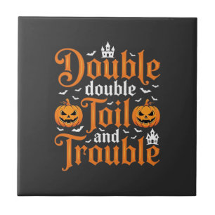 Halloween Double Double Toil and Trouble_1 Fliese