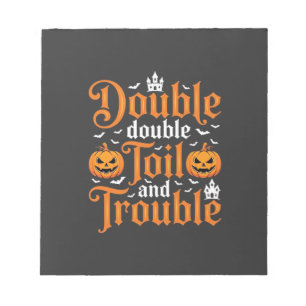 Halloween Double Double Toil and Trouble_1 Notizblock