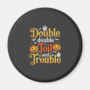 Halloween Double Double Toil and Trouble Hexe Magnet
