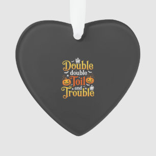 Halloween Double Double Toil and Trouble Hexe Ornament