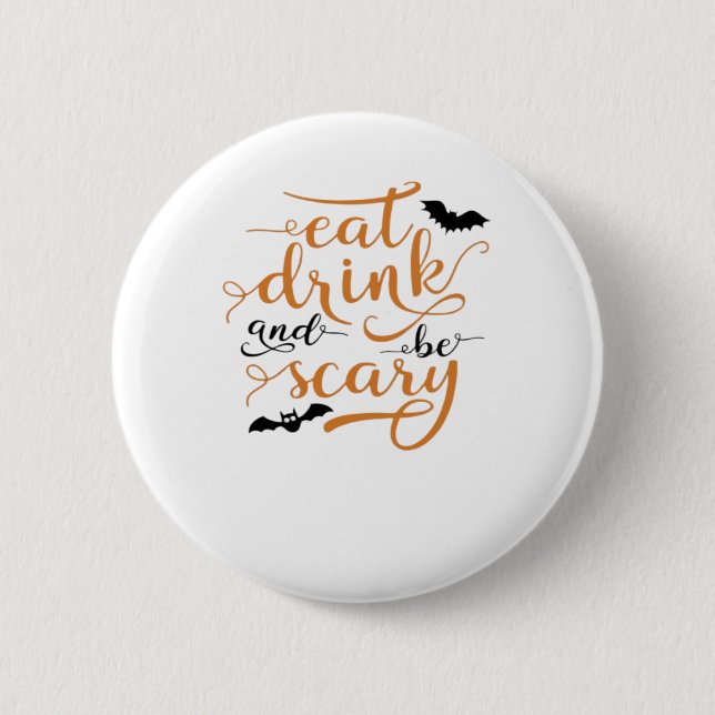 Halloween Eat Drink And Be Scary Creative Casual Button (Vorderseite)