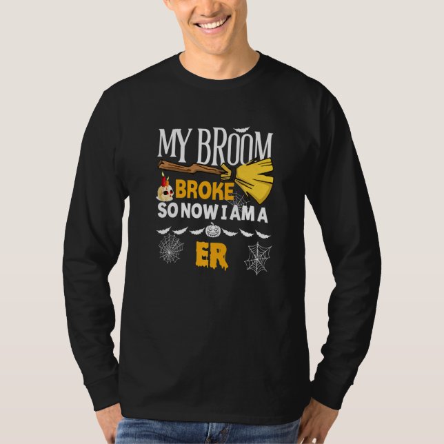 Halloween Er  My Broom Broke So Now I'm A Er T-Shirt (Vorderseite)