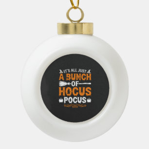 Halloween Es ist alles nur Hokuspokus Hexe Keramik Kugel-Ornament
