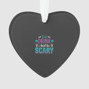 Halloween Essen Trinken Und Schrecklich Sein Desig Ornament