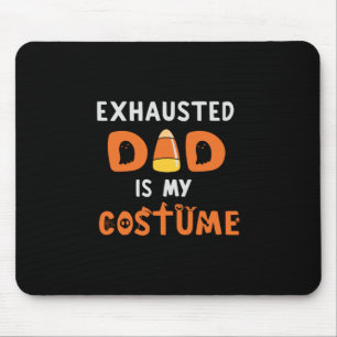 Halloween Exhausted Dad is My Costume Birthday Mousepad