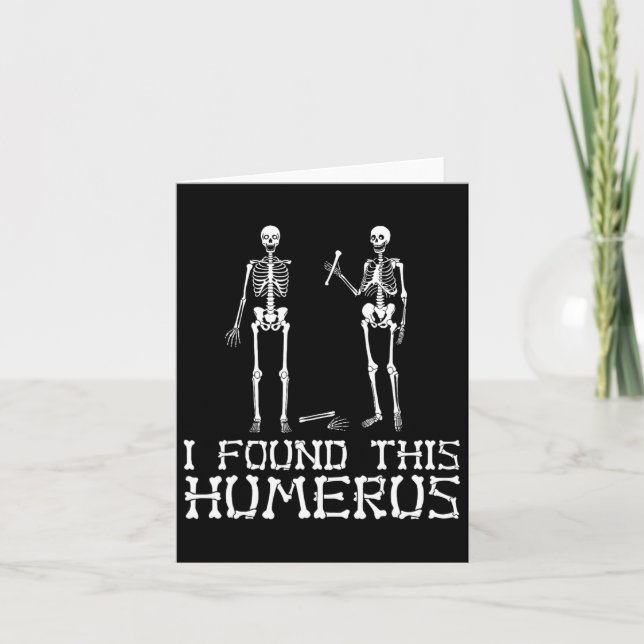 Halloween fand ich dieses Humerus Skelett humorvol Karte (Vorderseite)