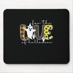 Halloween For The Love Of Halloween Birthday Mousepad