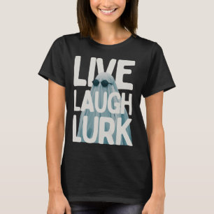 Halloween Funny Lurk Live Laugh Liebe Ghost Kostüm T-Shirt