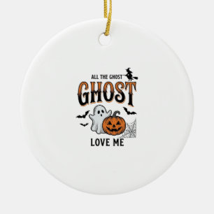Halloween-Geist Alle Geister lieben mich lustig Vi Keramik Ornament