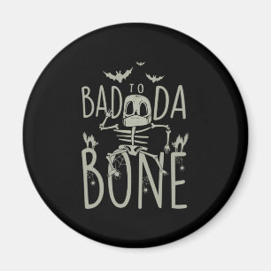 Halloween-Geschenk Schlecht zu Da Bone Magnet