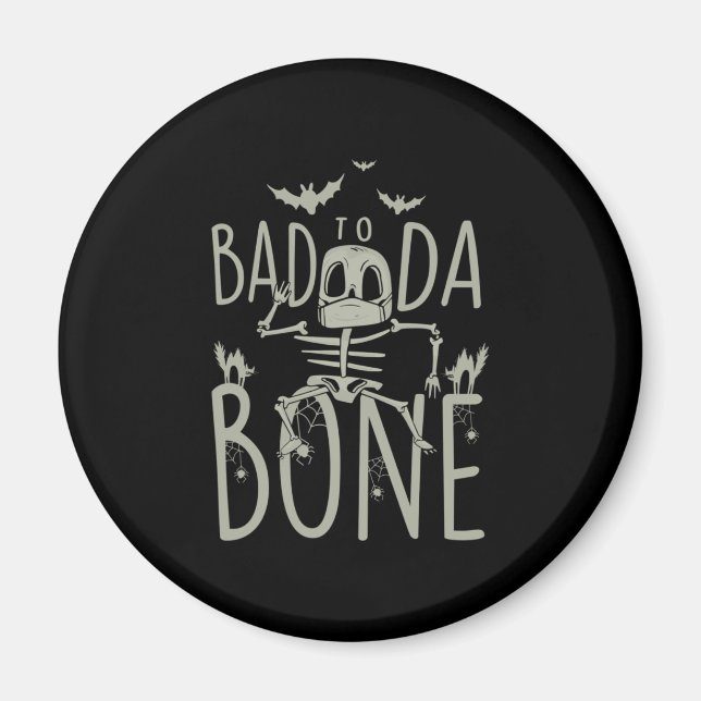 Halloween-Geschenk | Schlecht zu Da Bone Magnet (Vorne)