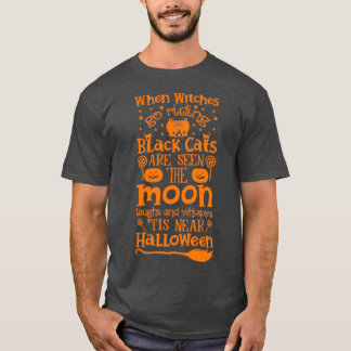 Halloween-Geschenke, wenn Hexen reiten und B T-Shirt