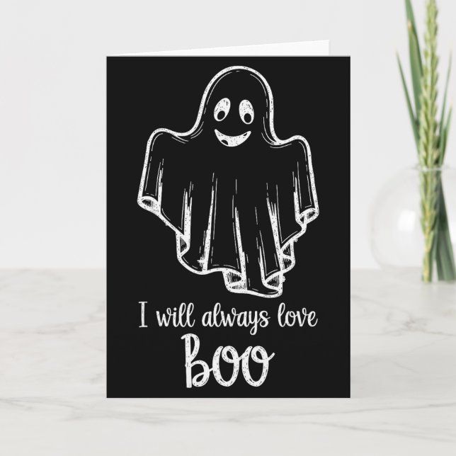 Halloween Ghost I Will Always Love Boo  Karte (Vorderseite)