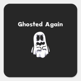 Halloween - Ghosted Again Quadratischer Aufkleber