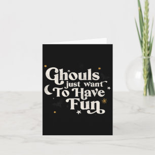 Halloween Ghouls Wollte einfach Spaß zu haben Karte