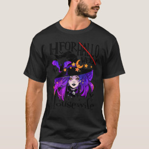 Halloween H für Halloween Hausfrau Redewendungen H T-Shirt