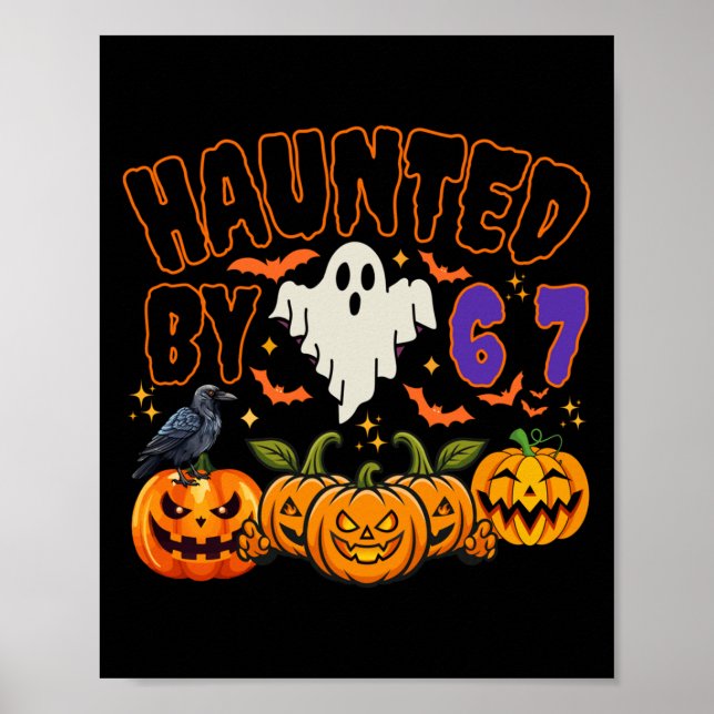 Halloween Haunted By 6 7 Six Seven Gen Alpha Z 67  Poster (Vorne)