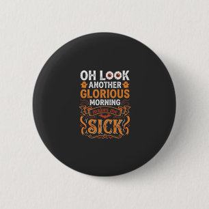 Halloween Herrlicher Morgen Macht Mich Krank Desig Button