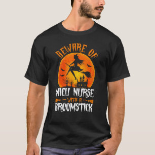 Halloween Hexe hüte dich vor der NICU Krankenschwe T-Shirt
