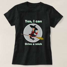 Halloween Hexe JA, ICH KANN EINEN STICK-T - Shirt 