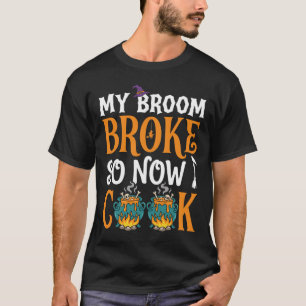 Halloween Hexe Mein Besen Brach Kochen T-Shirt