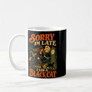 Halloween Hexe sorry ich sah eine Katze lustiges H Kaffeetasse