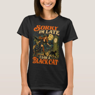 Halloween Hexe sorry ich sah eine Katze lustiges H T-Shirt