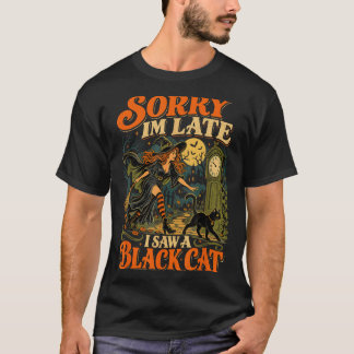Halloween Hexe sorry ich sah eine Katze lustiges H T-Shirt
