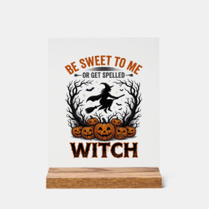 Halloween Hexen Design Sei Süß Oder Werde Verzaube Acrylschild