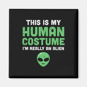 Halloween Human Costume Im Alien Funny Men Women K Magnet