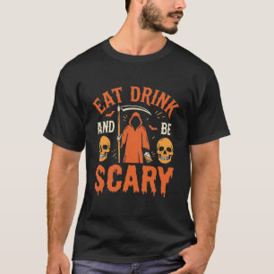 Halloween Iss Trinke Sei Gruseliger Sensenmann Des T-Shirt
