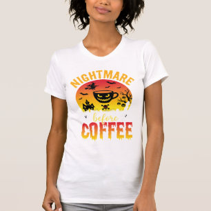 Halloween-Kaffe-Albtraum Vor Kaffee Gruselig Ve T-Shirt