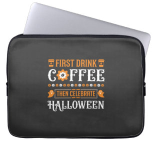Halloween Kaffee zuerst dann feiern Typografie D Laptopschutzhülle
