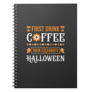 Halloween Kaffee zuerst dann feiern Typografie D Notizblock