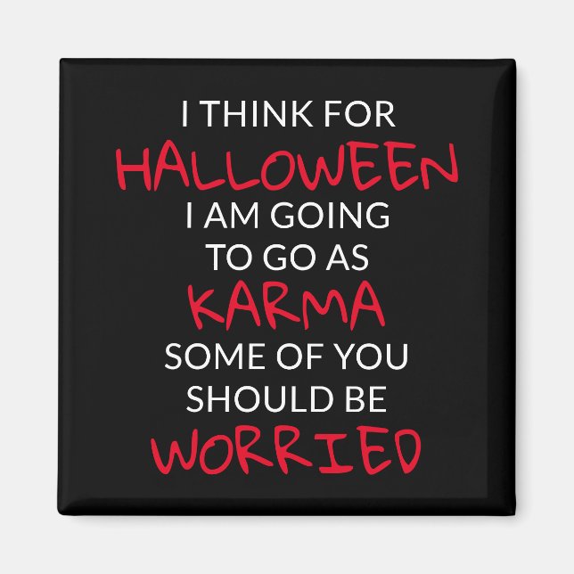 Halloween Karma Sprichwort Magnet (Vorne)