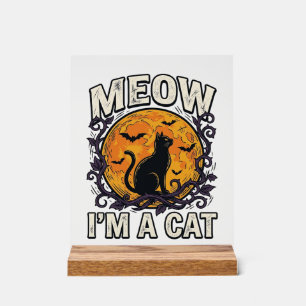Halloween-Katzen-Shirt Meow Ich Bin Eine Katze Vin Acrylschild