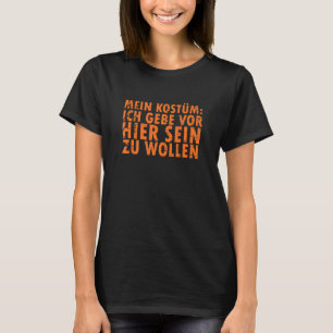 Halloween Kostüm Gebe Vor Hier Sein T-Shirt