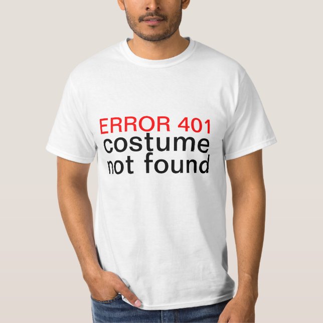 Halloween-Kostüm-nicht gefundener Fehler 401 T-Shirt (Vorderseite)
