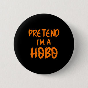 Halloween Kostüm – Tu so, als wäre ich ein Obdachl Button