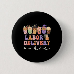 Halloween LandD Labour and Delivery Nurse Party Co Button